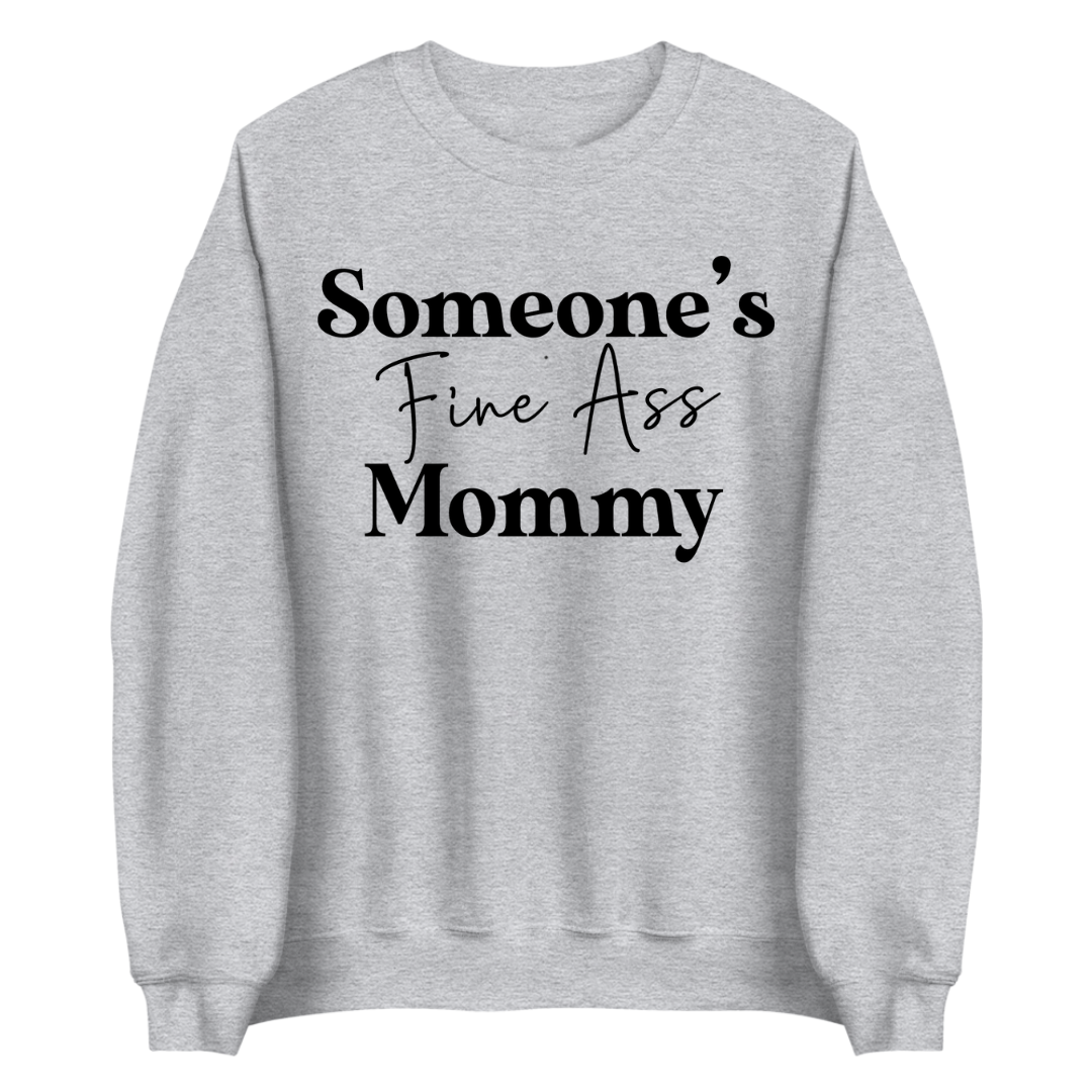 Someone's Fine Ass Mommy | Sweatshirt