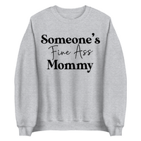 Someone's Fine Ass Mommy | Sweatshirt