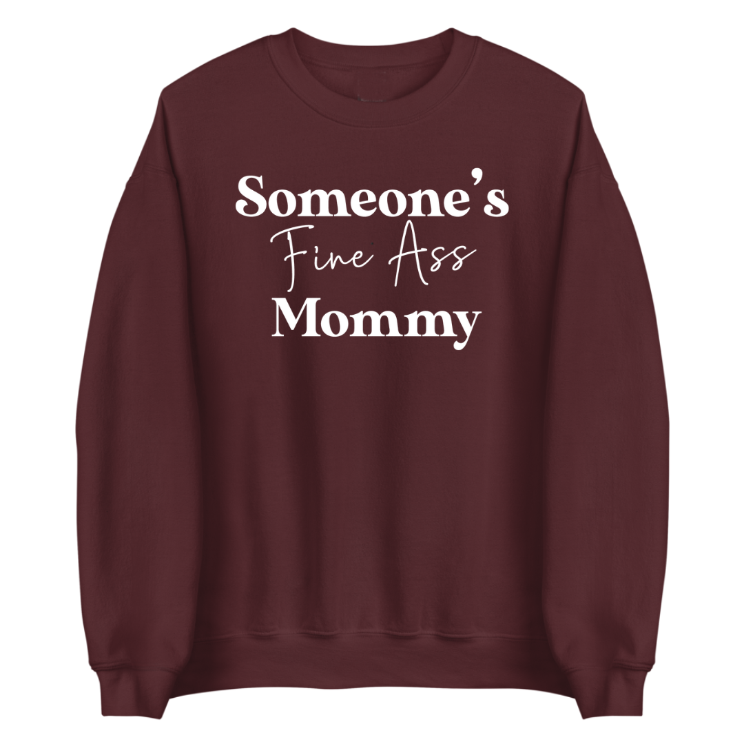 Someone's Fine Ass Mommy | Sweatshirt