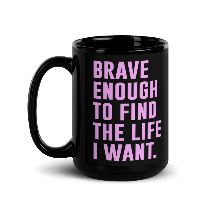 Brave Enough | Mug - Tahylor Made  