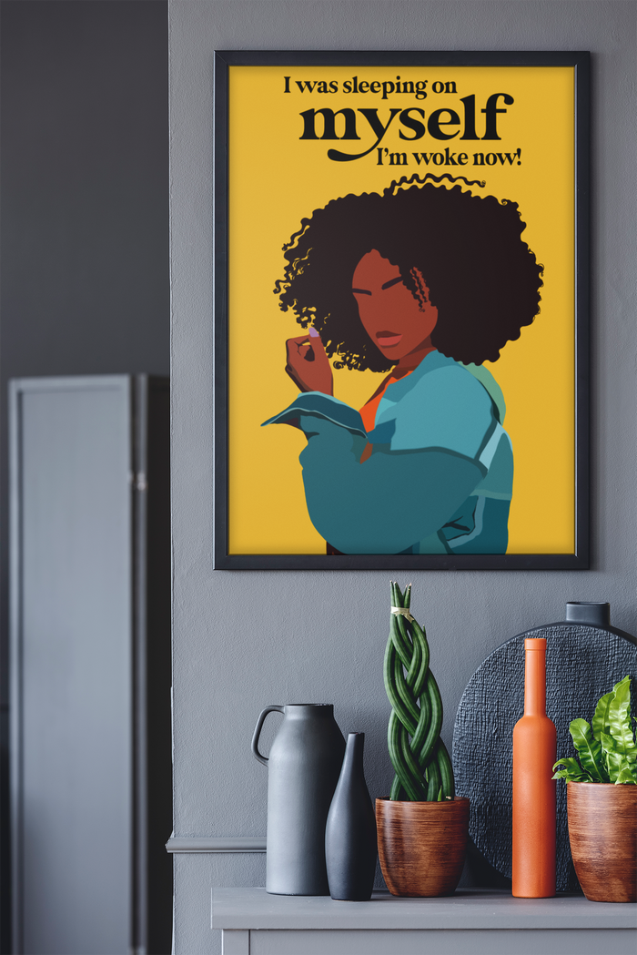 I'm Woke Now | Matte Art Print - Tahylor Made  