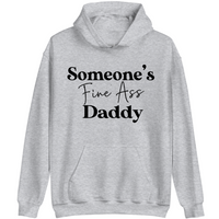Someone's Fine Ass Daddy | Hoodie - Tahylor Made 