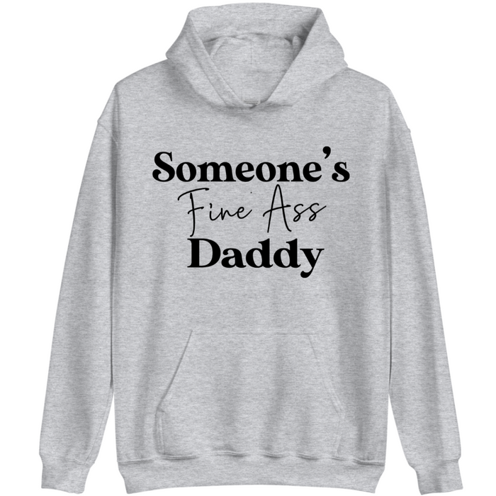 Someone's Fine Ass Daddy | Hoodie - Tahylor Made 