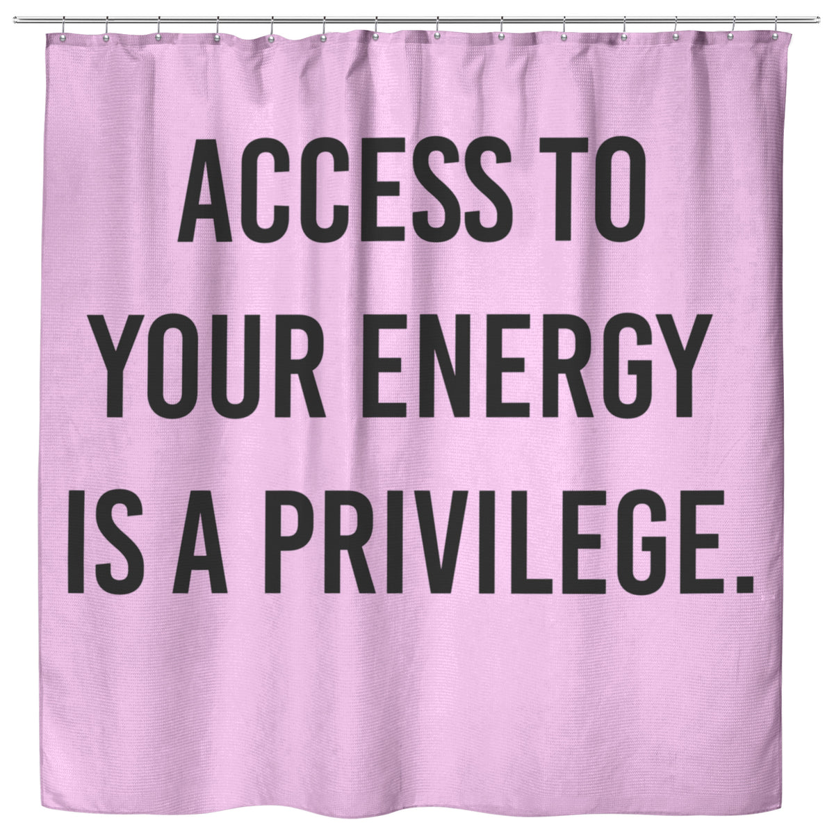 Access To Your Energy | Shower Curtain