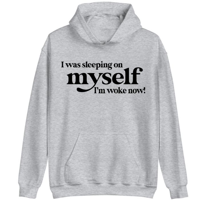 I'm Woke Now! | Hoodie - Tahylor Made 