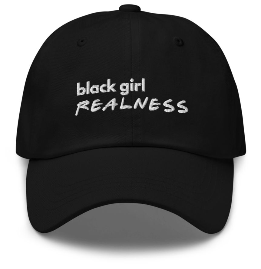 Black Girl Realness Dad Hat