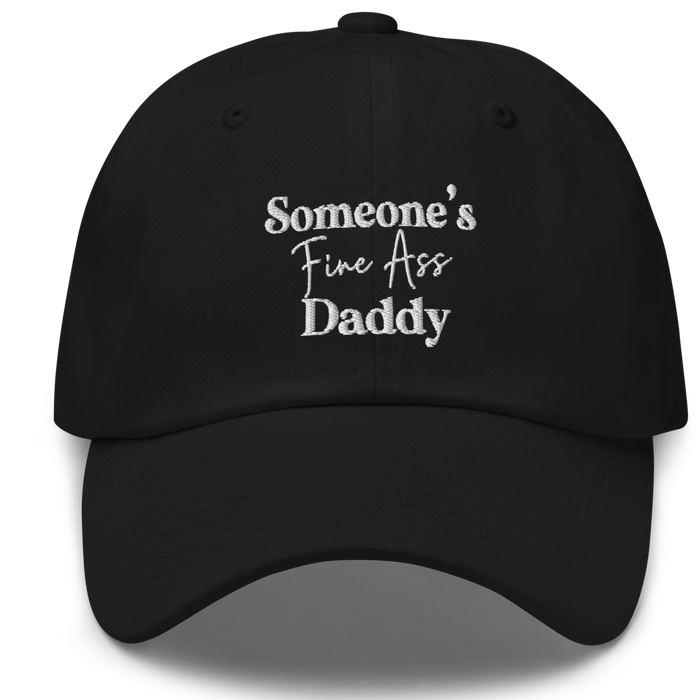 Someone's Fine Ass Daddy | Dad Hat