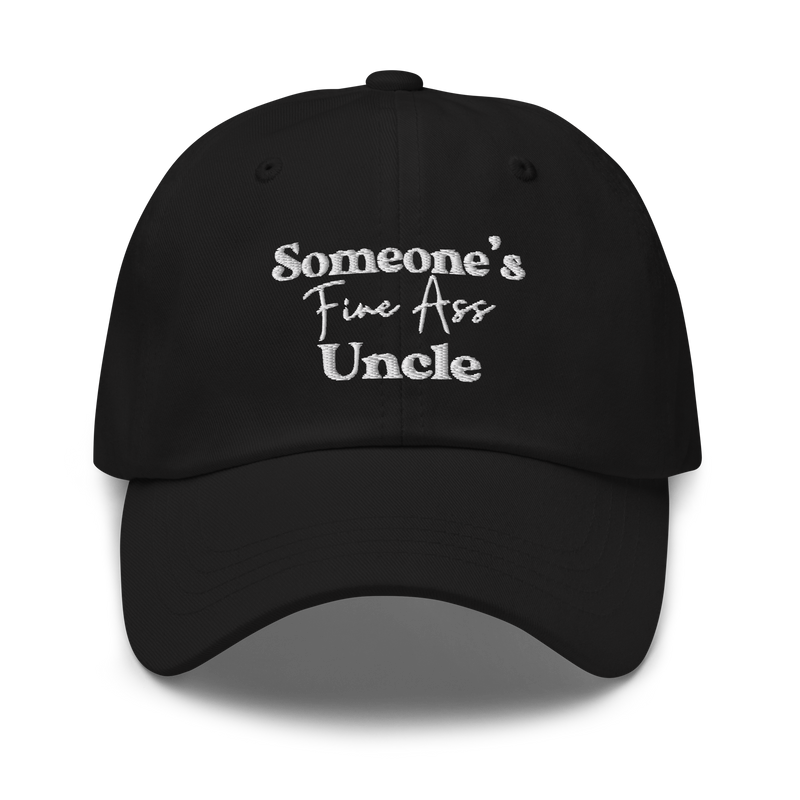 Someone's Fine Ass Uncle | Dad Hat