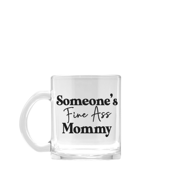 Someone's Fine Ass Mommy Mug