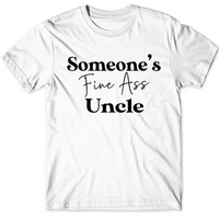 Someone's Fine Ass Uncle - Tahylor Made 