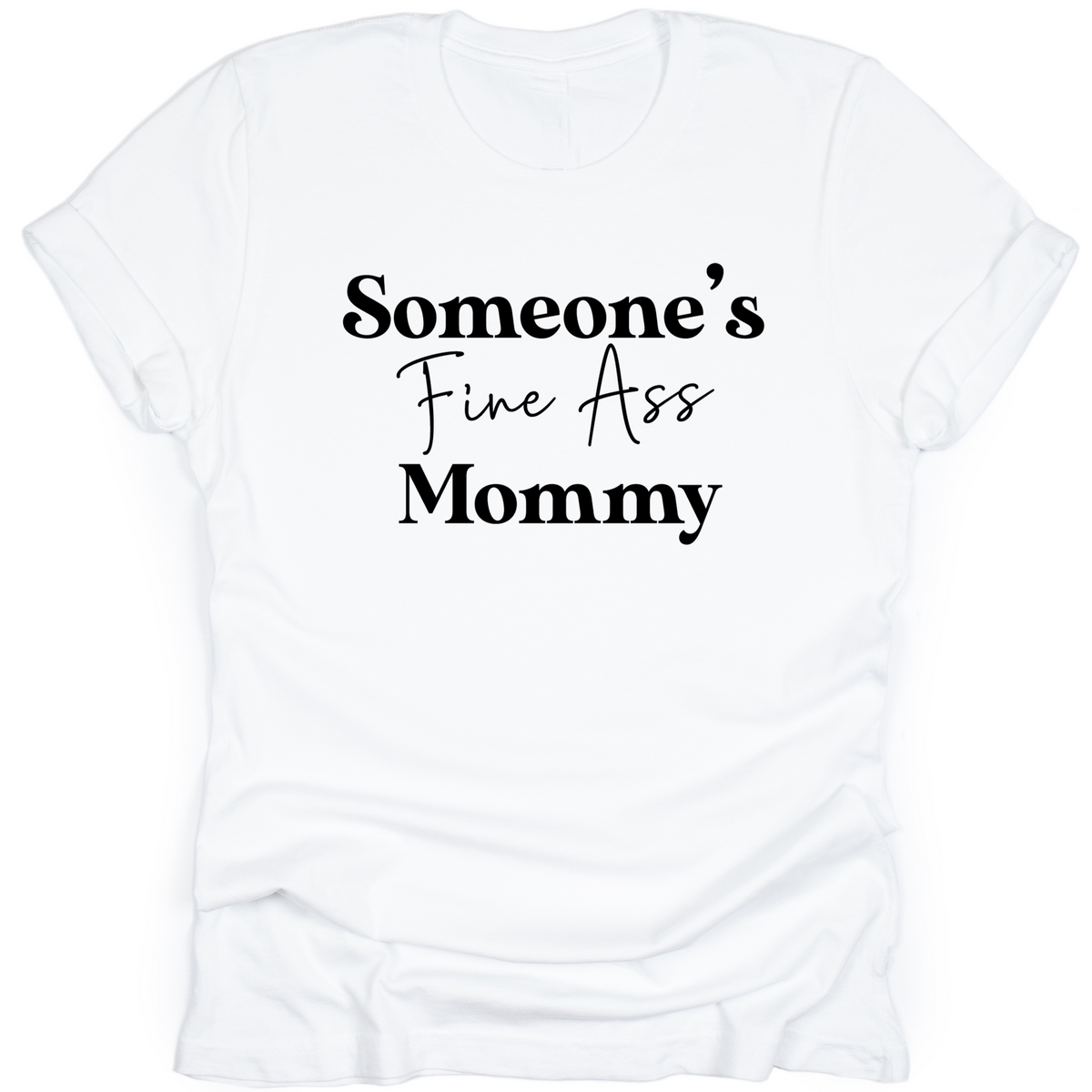 Someone's Fine Ass Mommy - Tahylor Made 