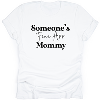 Someone's Fine Ass Mommy - Tahylor Made 