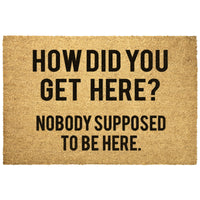 How Did You Get Here | Doormat