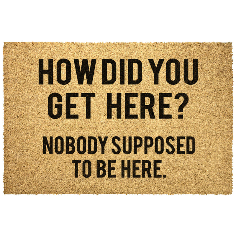 How Did You Get Here | Doormat